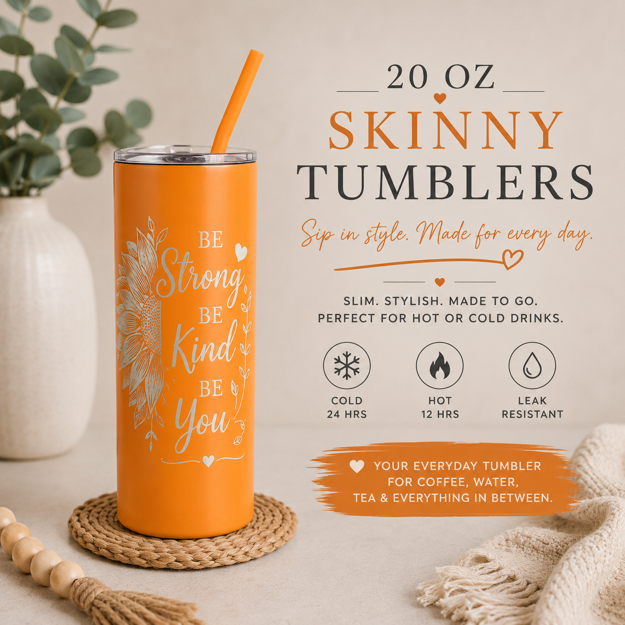 20 oz Skinny tumblers